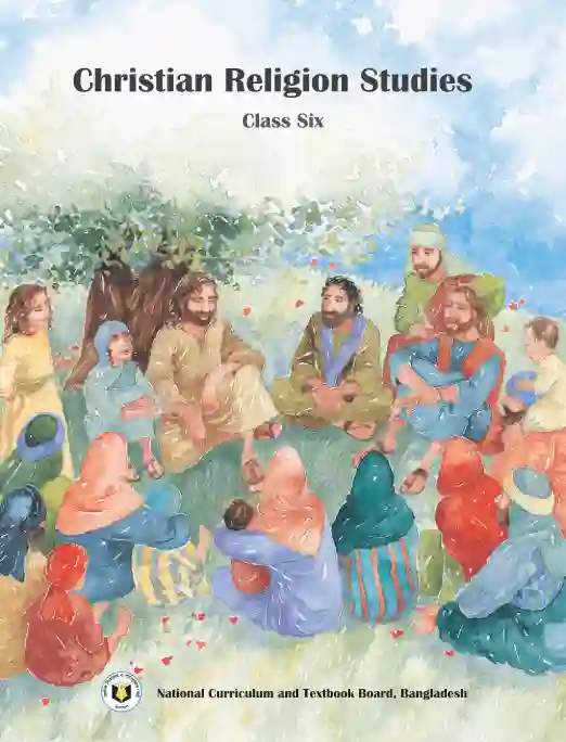 Front image of খ্রিস্ট্রধর্ম শিক্ষা (Christian Religion and Moral Education) Book | Class Six (ষষ্ঠ শ্রেণি)