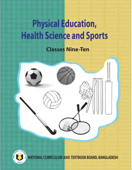 Physical Education, Health Science and Sports (শারীরিক শিক্ষা, স্বাস্থ্য বিজ্ঞান ও খেলাধুলা) | Class Nine & Ten (নবম ও দশম শ্রেণি)